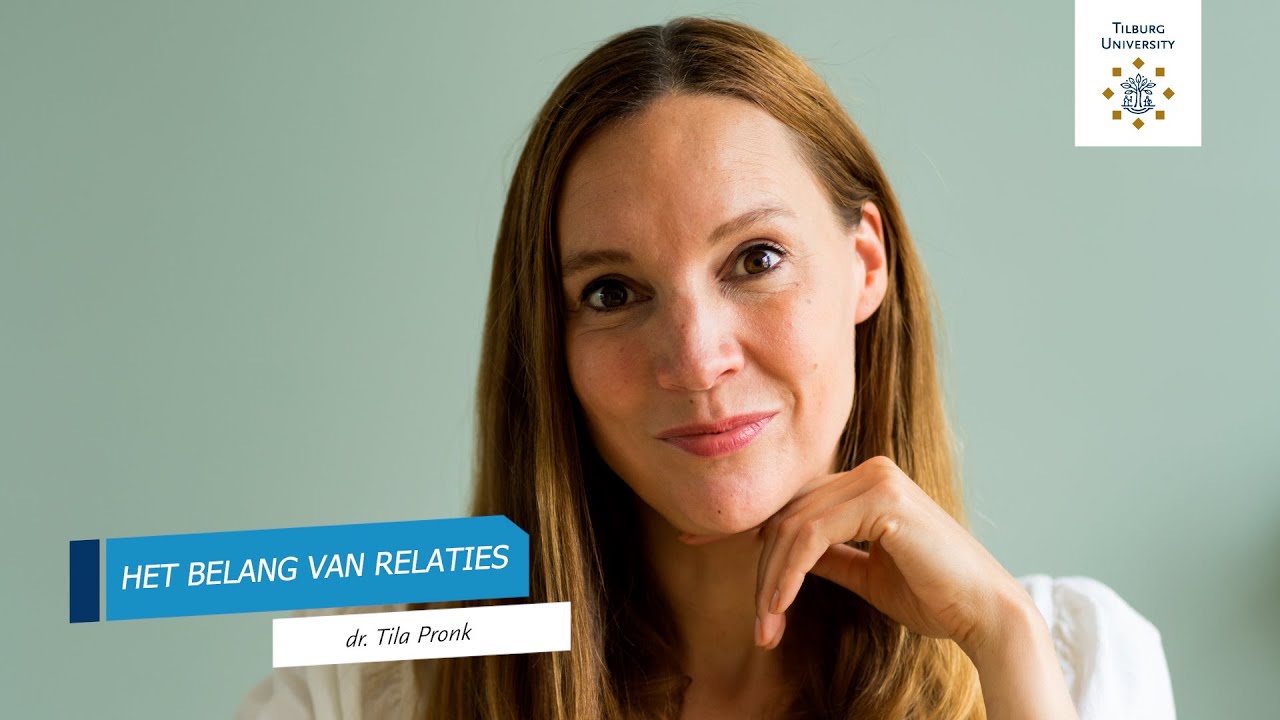 Aantrekkingskracht & Relaties: Het belang van relaties | dr. Tila Pronk | Tilburg University | #10.1