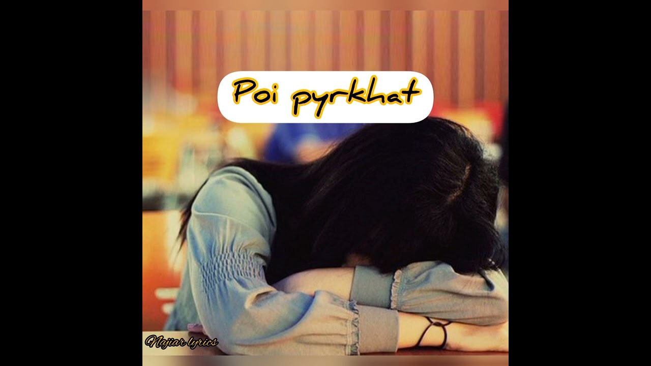 Ban klet ruh ngam lah###khasi sad song lyrical###