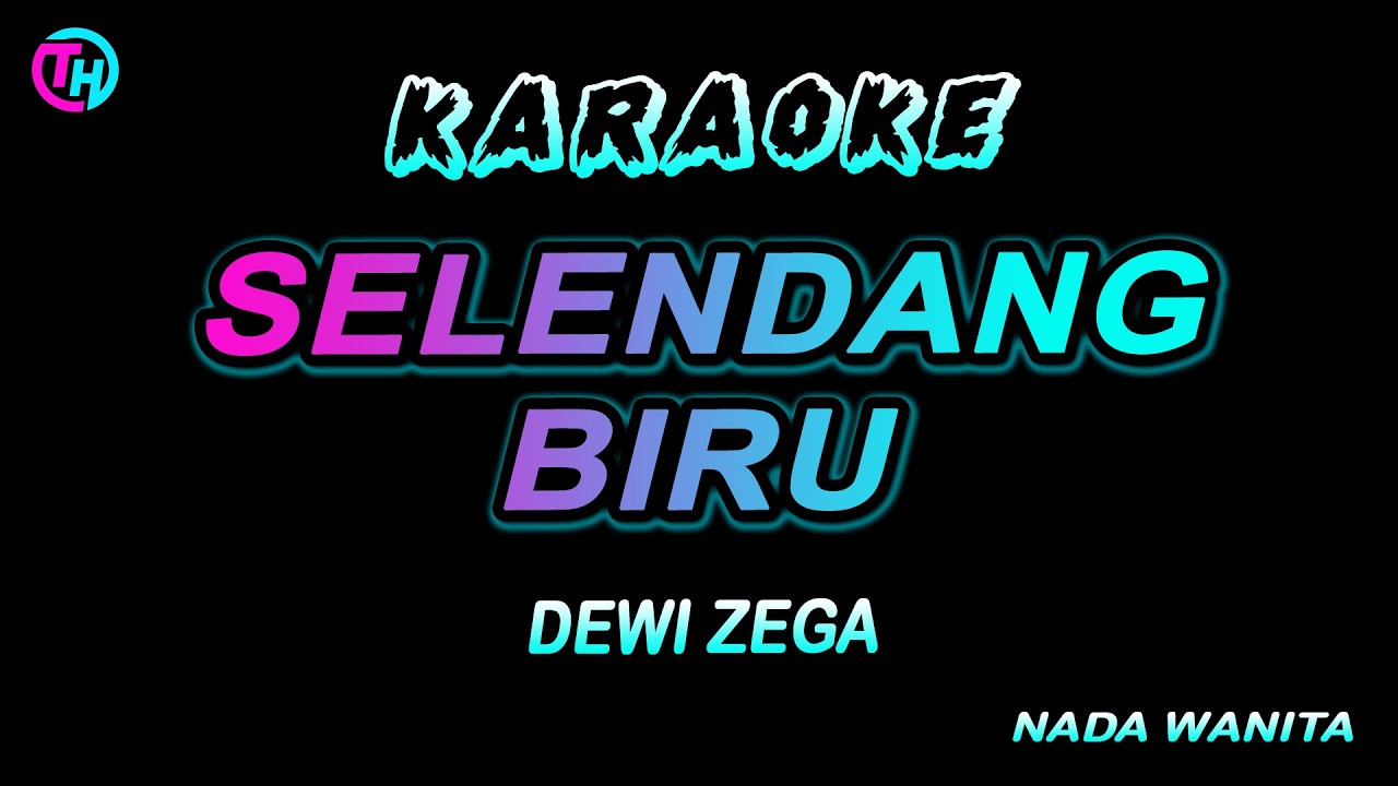 SELENDANG BIRU - Karaoke Nada Wanita || Dewi Zega