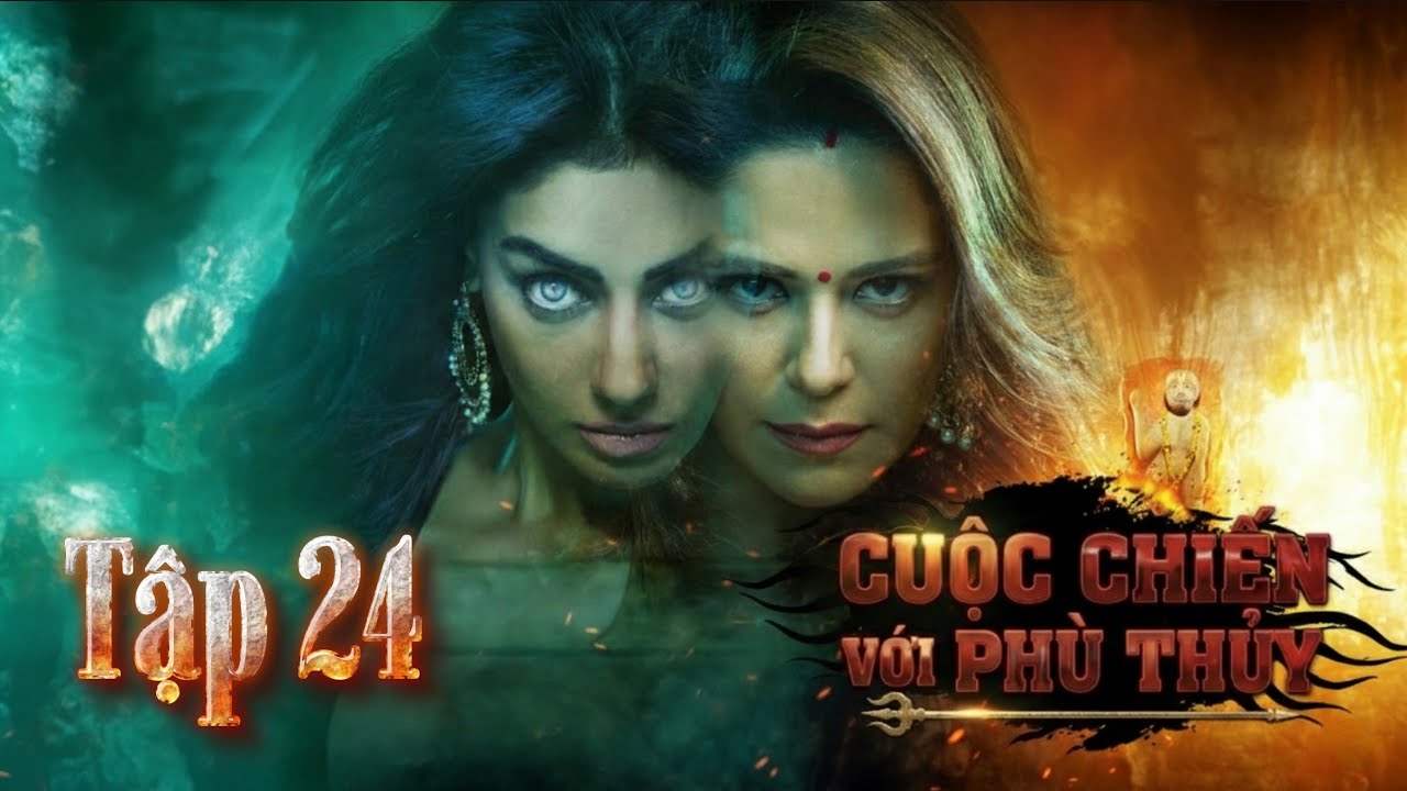 CUỘC CHIẾN VỚI PHÙ THỦY – TẬP 24 | LỒNG TIẾNG | FULL HD | PHIM ẤN ĐỘ 2026