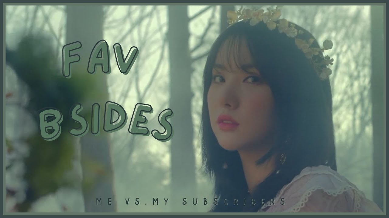me vs. my subscribers: fav girl group b-sides! | 600 sub special
