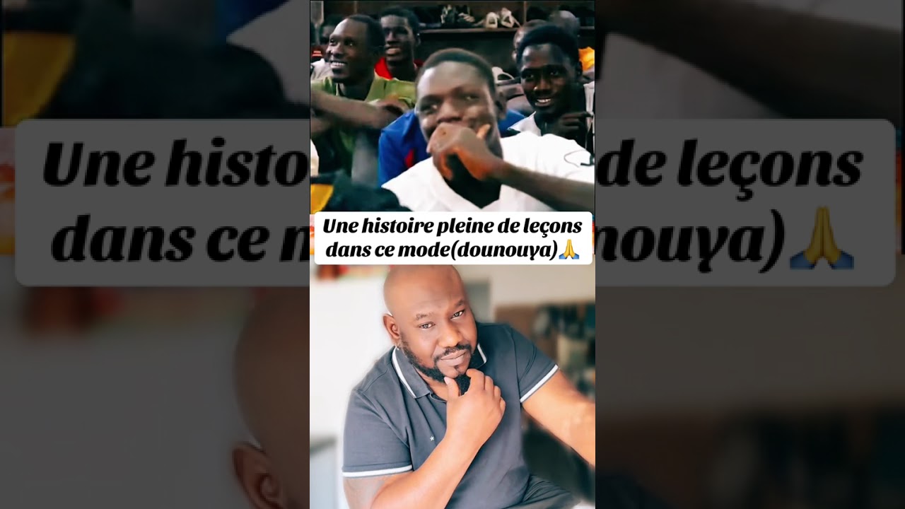 Une histoire pleine de leçons dans ce mode(dounouya) A