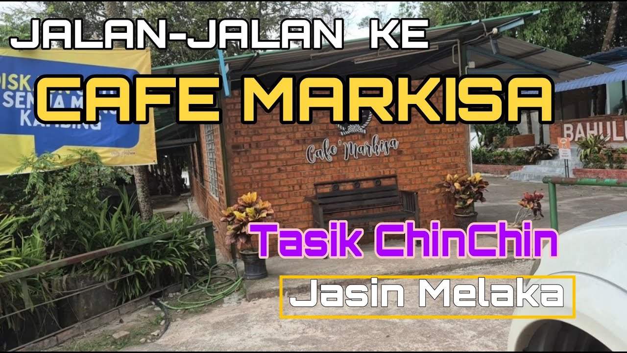 Jalan-jalan ke Cafe Markisa Tasik ChinChin Jasin Melaka