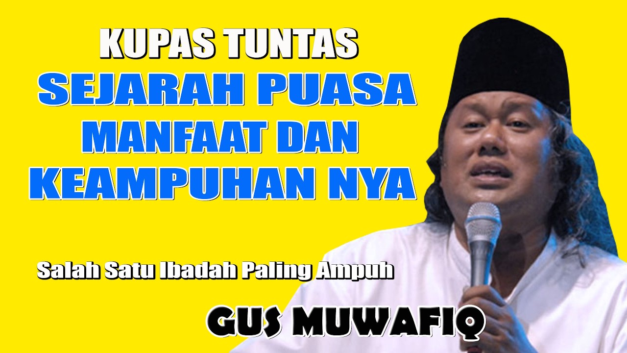 GUS MUWAFIQ KUPAS TUNTAS SEJARAH PUASA