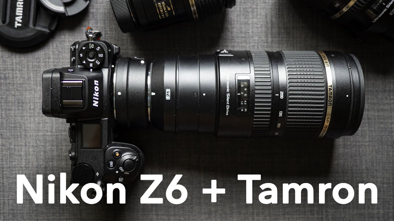 Nikon Z6 Tamron Compatibility. Do they work?