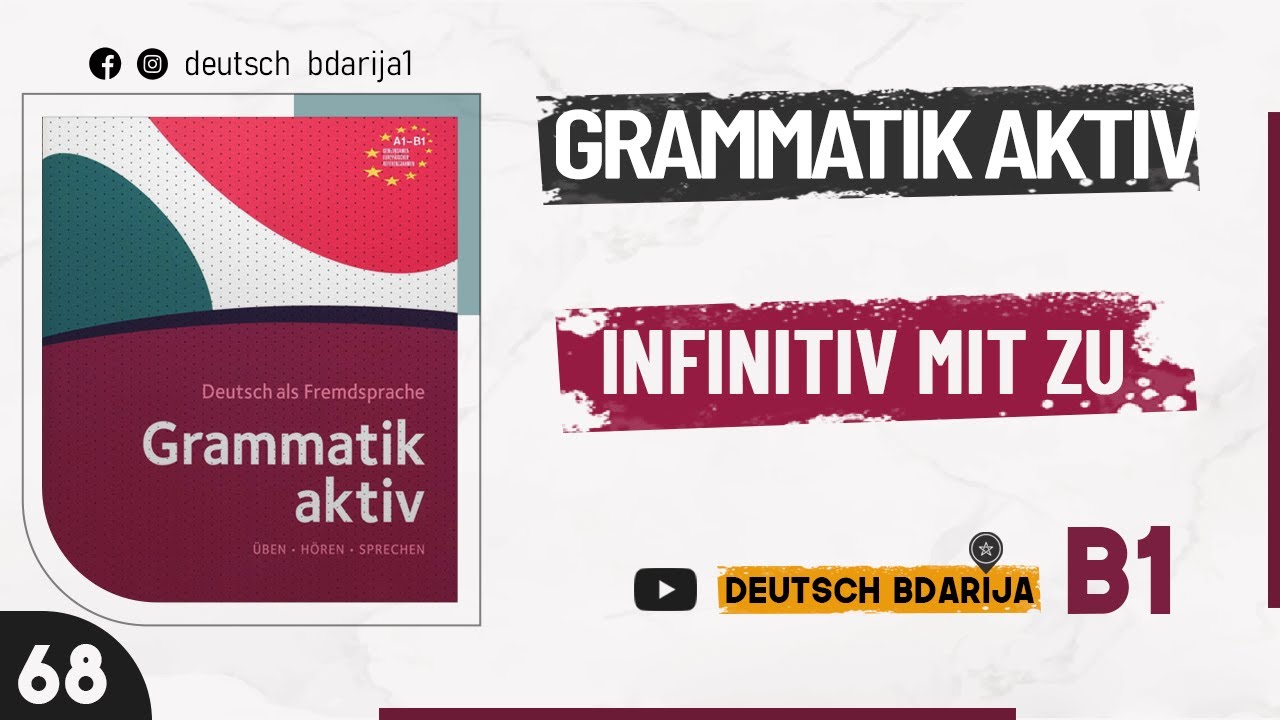 GRAMMATIK AKTIV A1 B1 | INFINITIV MIT ZU - B1 NIVEAU | 68