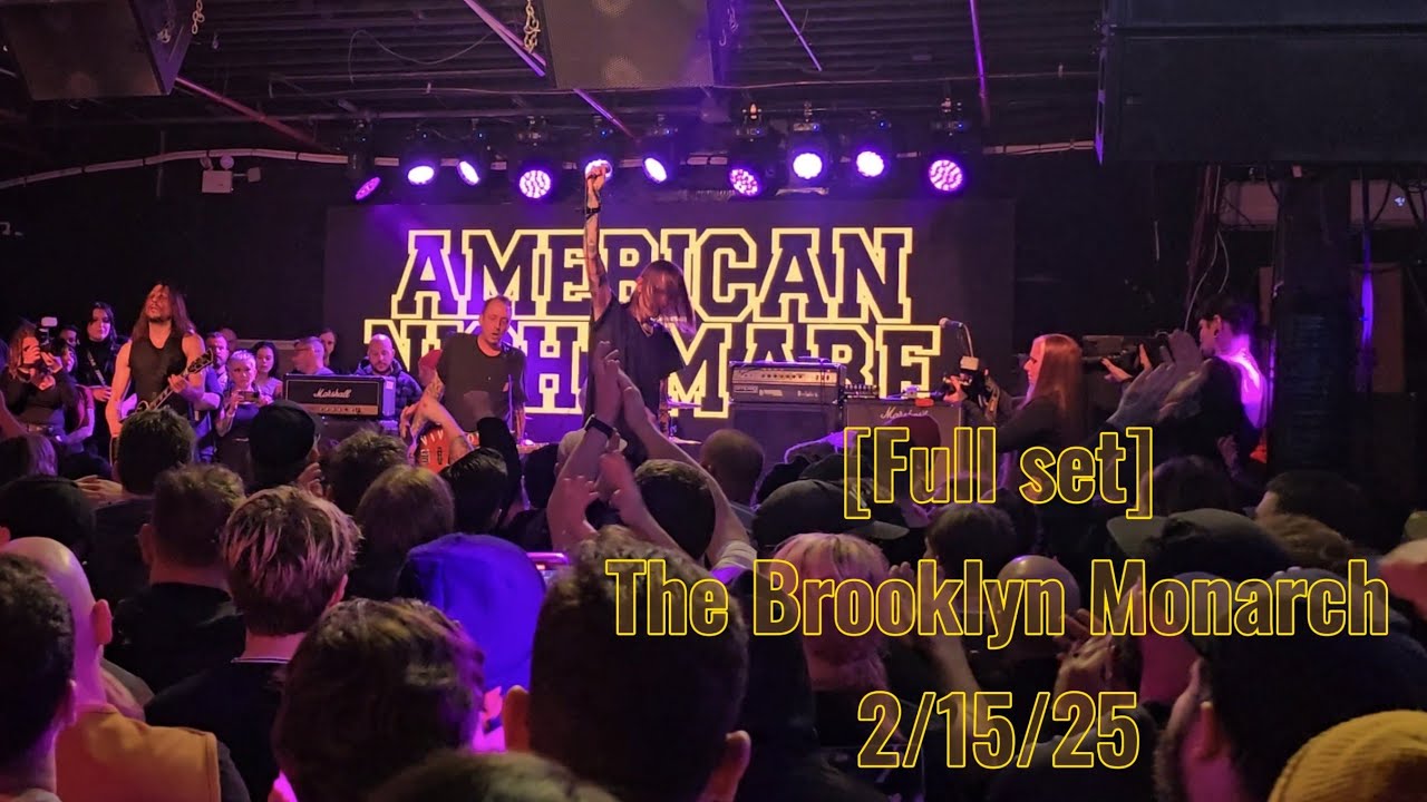 American Nightmare live - [Full Set - 25th Anniversary set] - The Monarch - Brooklyn, NY - 2/15/25