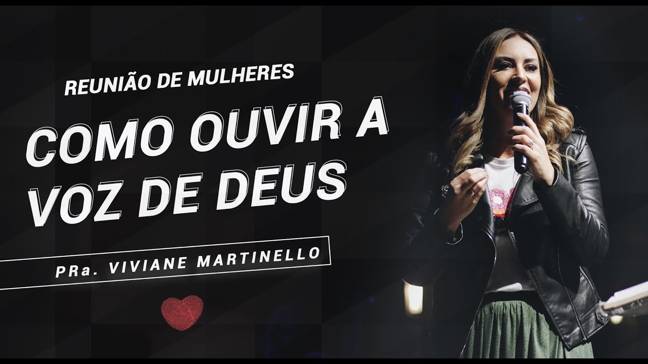 Como ouvir a voz de Deus - Pra. Viviane Martinello
