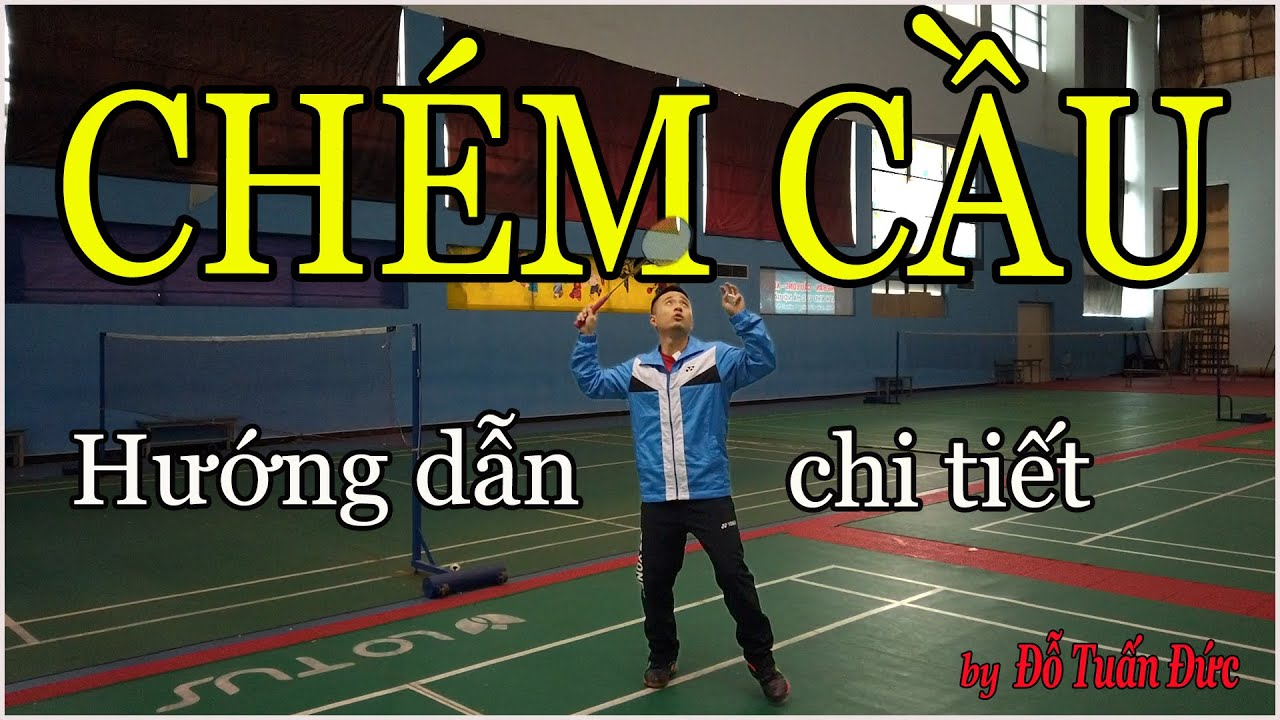 ENGSUB| HƯỚNG DẪN CỰC CHI TIẾT ĐỘNG TÁC CHÉM (CẮT) CẦU CHO NGƯỜI MỚI CHƠI CẦU LÔNG