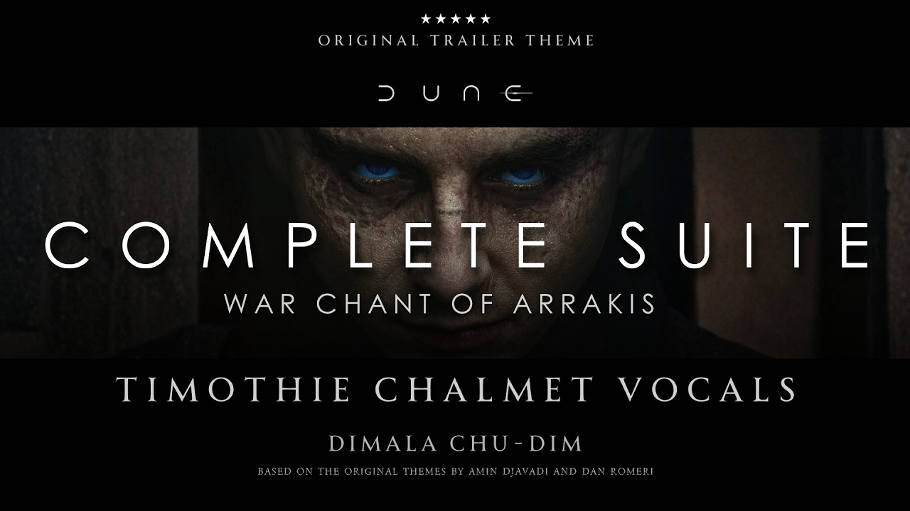 DUNE: Part Three - Timoth&eacute;e Chalamet Trailer Theme | War Chant of Arrakis | Full Version Reimagined