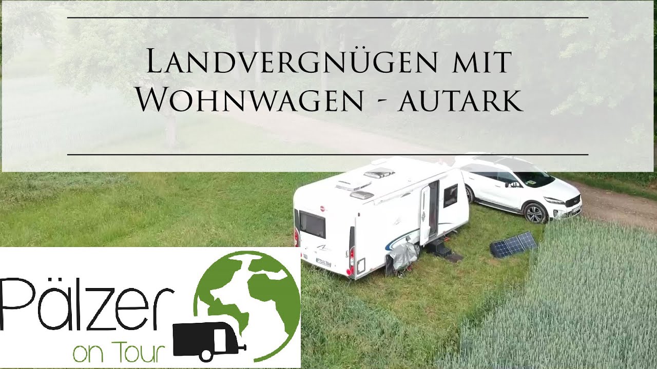 Landvergnügen mit Wohnwagen - autark