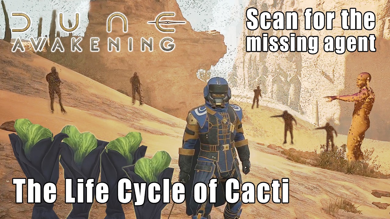 Dune Awakening - The Life Cycle of Cacti - Scan for the Missing Agent - Ep.49