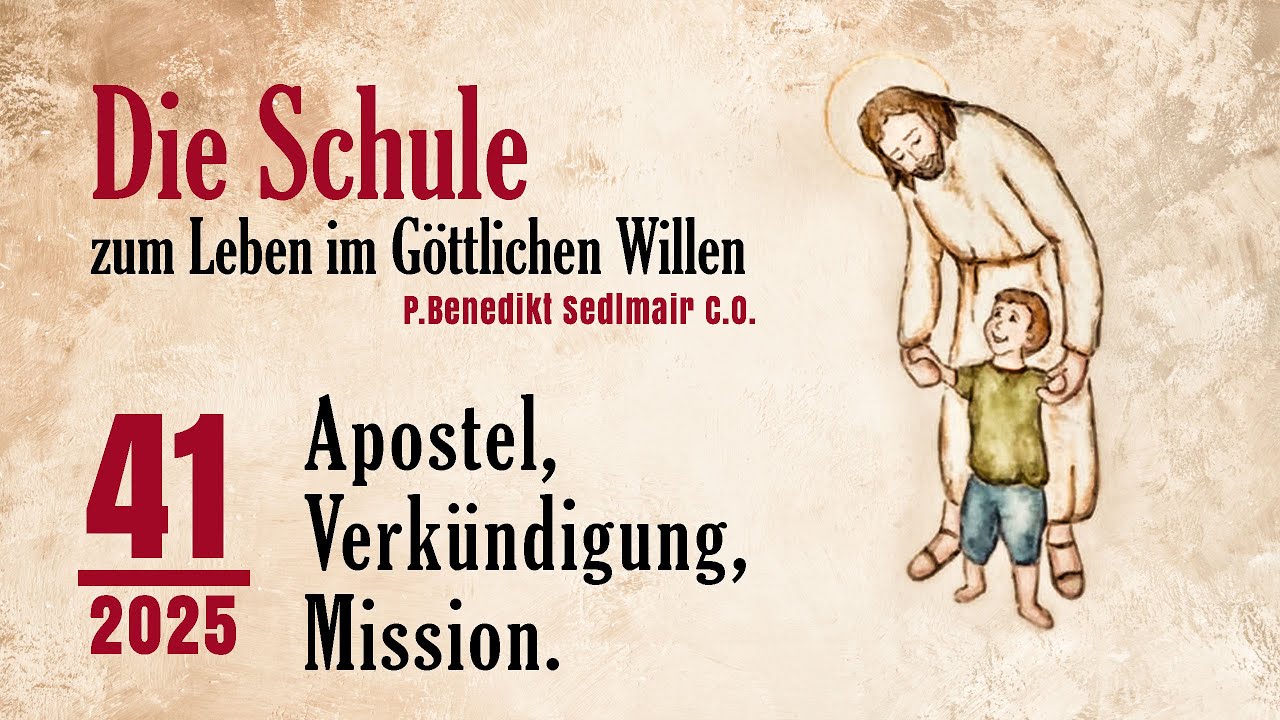 Apostel, Verkündigung, Mission - Schule zum Leben im Göttlichen Willen