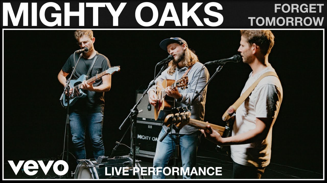 Mighty Oaks - Forget Tomorrow (Live Performance) | Vevo