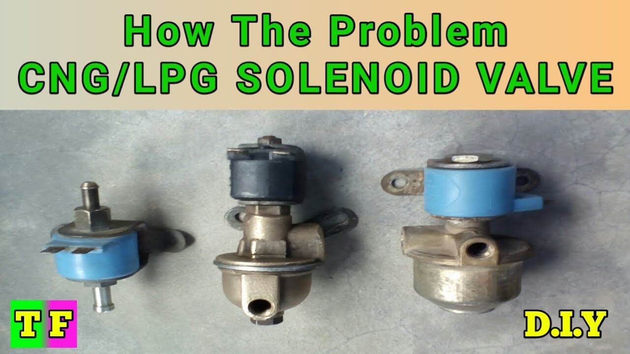 CNG-LPG Car Solenoid Valve Problem Solutions | CNG-LPG Car Valve Repairing | CNG-LPG Car Repairing