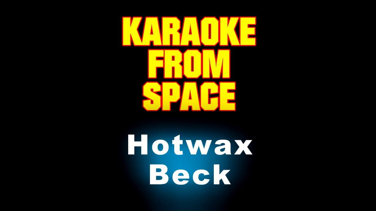 Beck • Hotwax • [Karaoke] [Instrumental Lyrics]