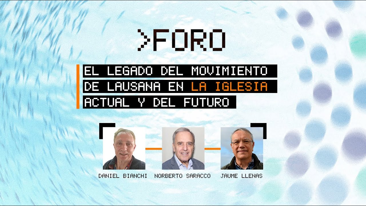 Foro - El legado del movimiento de Lausana | Centro Ignovo