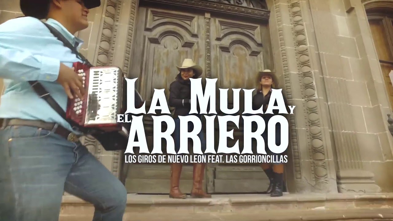 *La Mula y El Arriero* Las Gorrioncillas feat Los Giros de Nuevo Leon