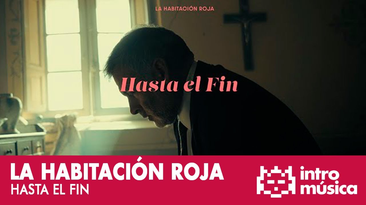 La Habitación Roja - Hasta el Fin (videoclip oficial)