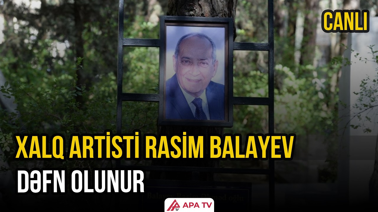 Bir &ouml;mr&uuml;n son səhnəsi: Rasim Balayev I Fəxri Xiyabanda torpağa tapşırılır &ndash; CANLI
