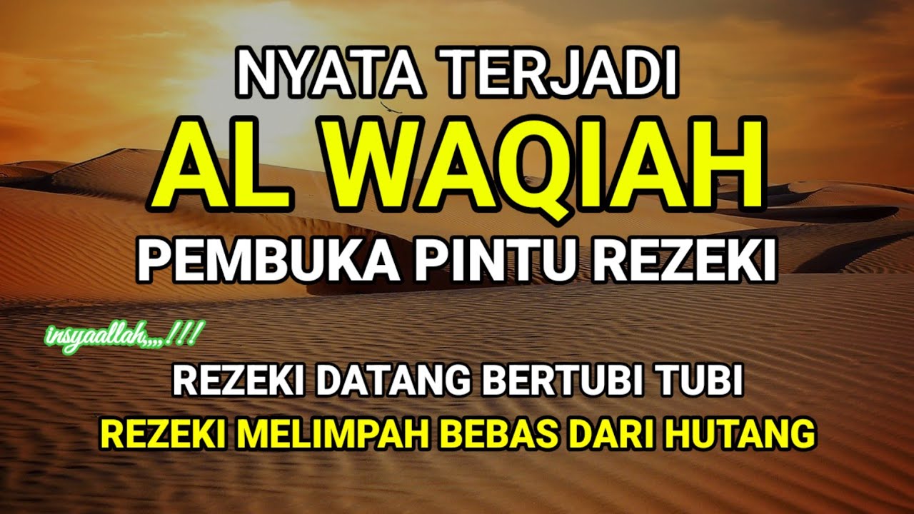 SURAT AL WAQI'AH, dengarkan hutang lunas, Rezeki datang dari segala arah, Baca'an Al quran Merdu