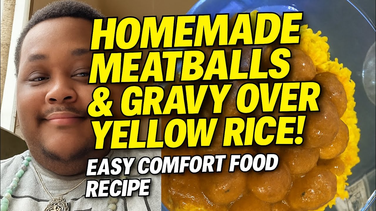 Homemade Meatballs & Gravy Over Yellow Rice | Easy Comfort Food Recipe