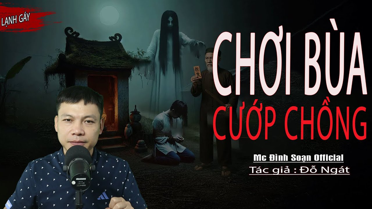Truyện Ma : CHƠI BÙA CƯỚP CHỒNG I Truyện Ma Về Chơi Bùa Hại Người I Mc Đình Soạn kể Sợ