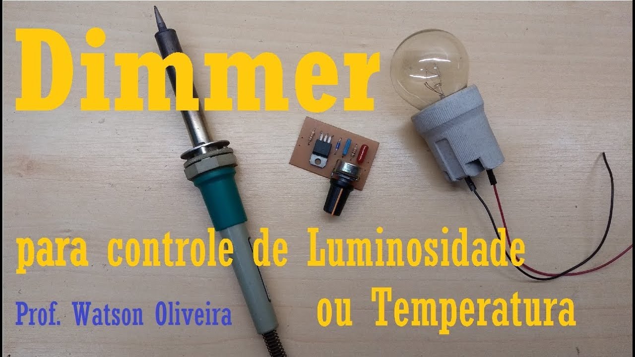 Dimmer para controle de Luminosidade ou de Temperatura de Ferro de solda.