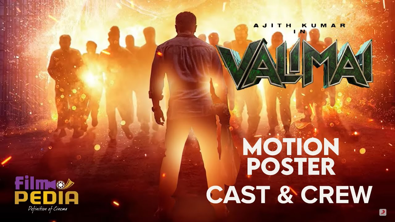 Ajith Valimai Motion Poster | Cast & Crew
