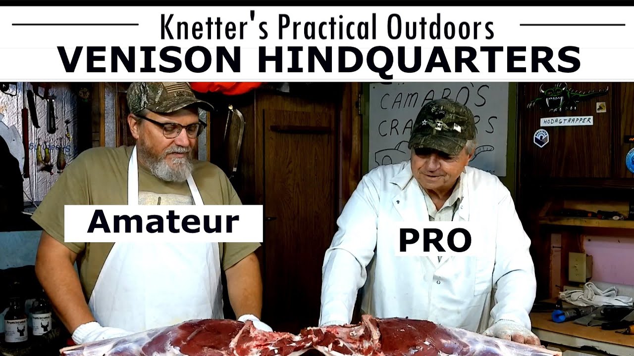 HOW TO PROCESS VENISON HINDQUARTERS - AMATEUR VS. PRO