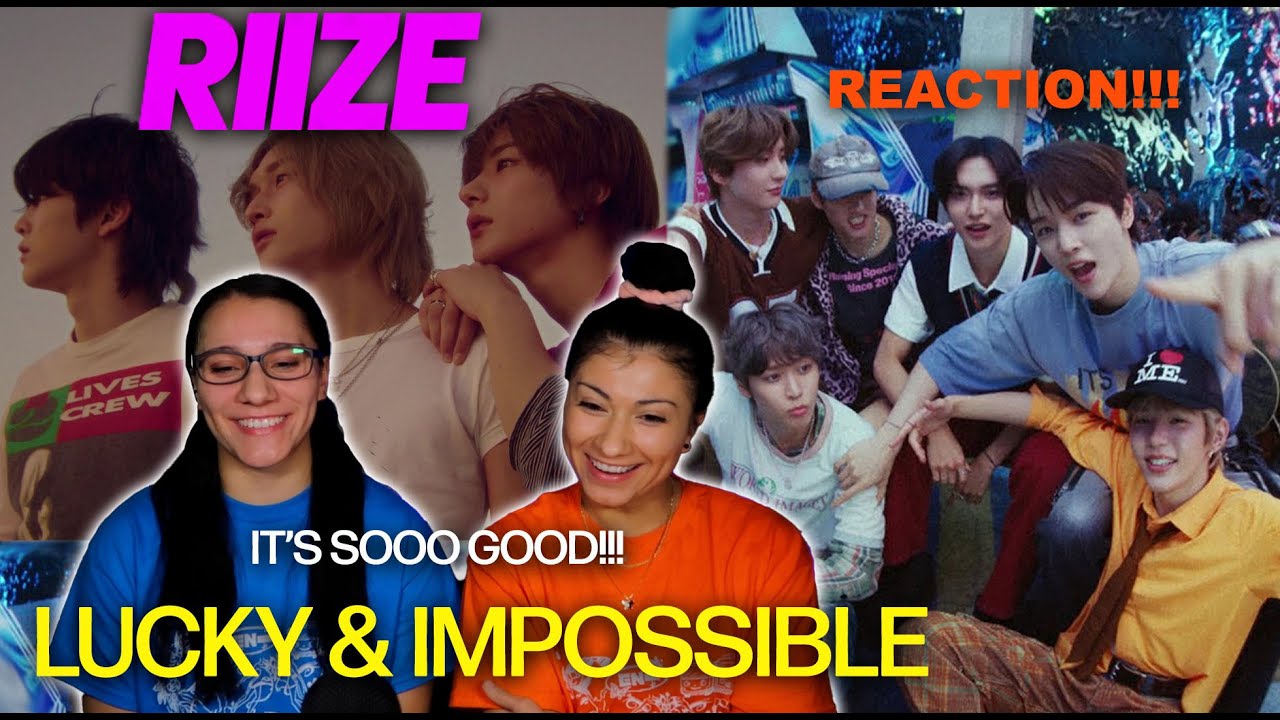 *FIRST IMPRESSION TO RIIZE...WHO ARE THEY?!* Sisters React to RIIZE 라이즈 'Lucky' MV & 'Impossible' MV