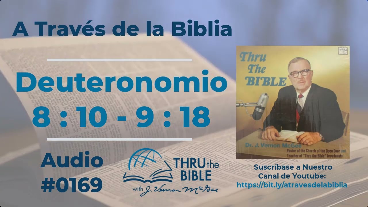 Deuteronomio 8 :10 - 9 :18  Dr J Vernon McGee #0169 #atravesdelabiblia  #deuteronomio