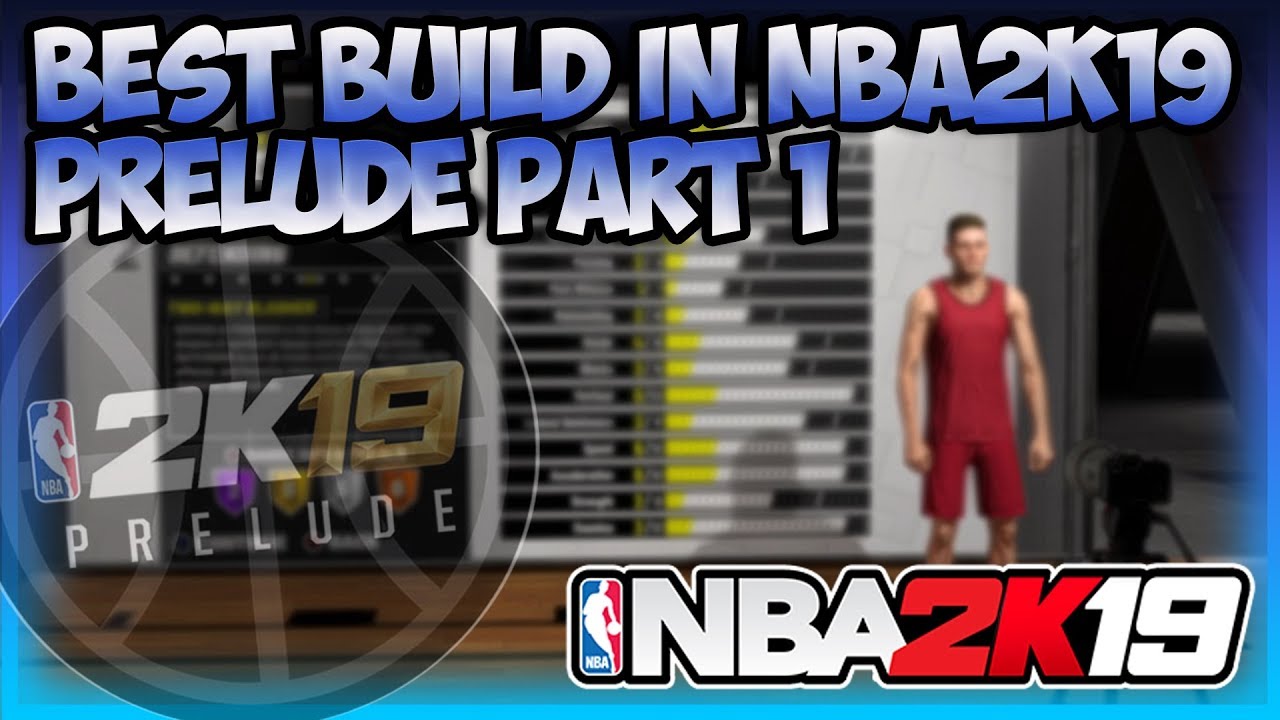NBA2K19 PRELUDE - BUILDING MYPLAYER - BEST ARCHETYPES IN THE GAME, CRAZY POINT GUARD DUAL BUILD!!!