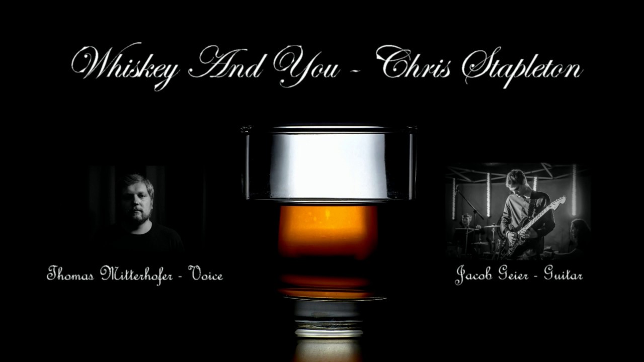 Whiskey And You - Chris Stapleton Cover
