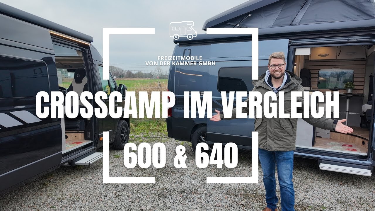 Crosscamp Camper Van im Vergleich - 600 vs 640 - Was meint ihr?