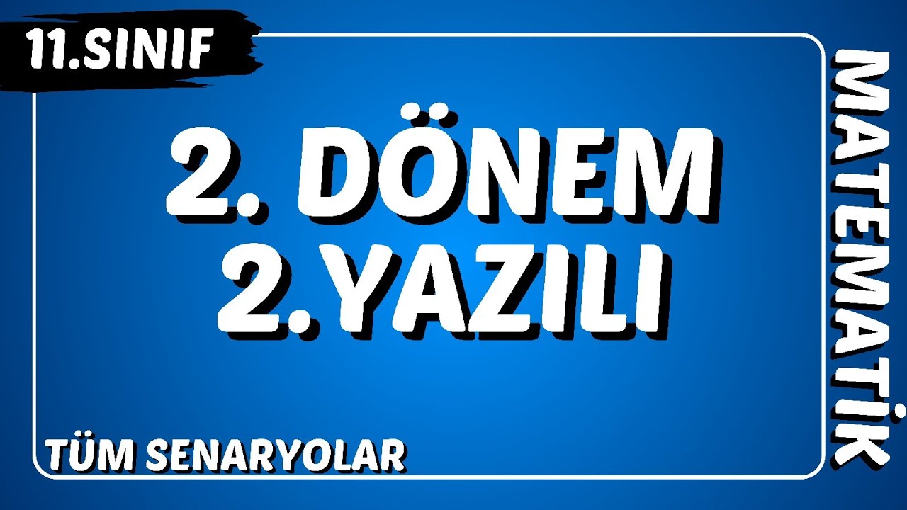 11. Sınıf Matematik 2. Dönem 2. Yazılı Hazırlık | MEB Tüm Senaryolar 2024