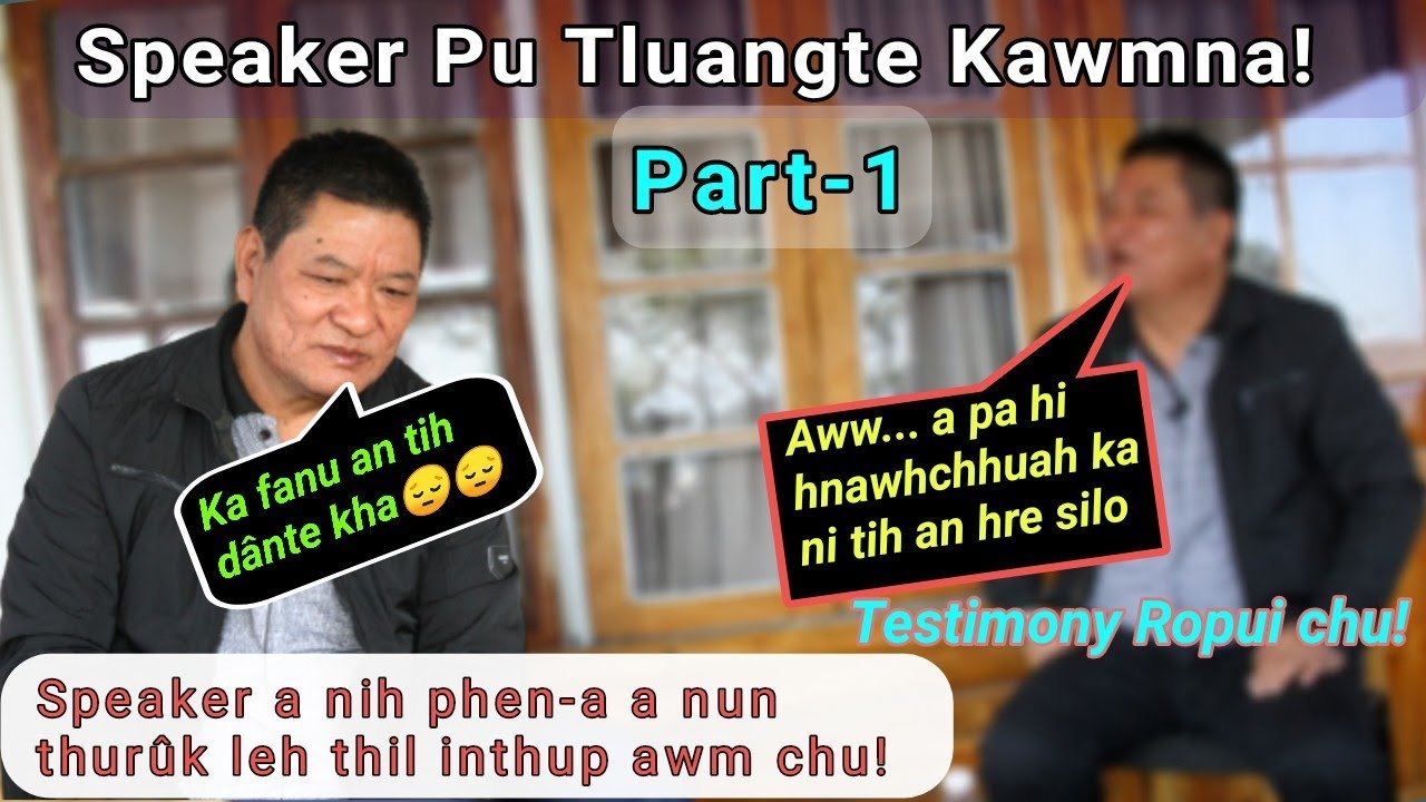 Speaker a nih phena a nun thurûk leh thil inthup chu! Pu Tluangtea Kawmna | Part-1 |