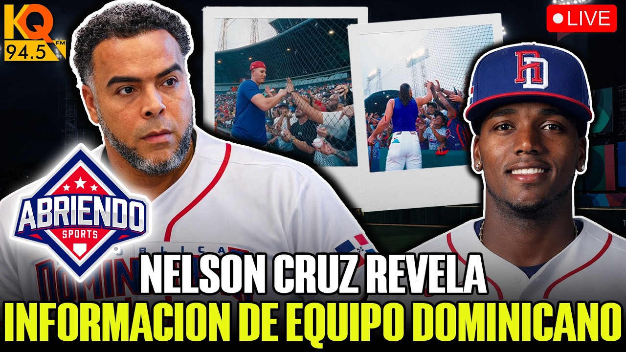 🔴EN VIVO: NELSON CRUZ REVELA DATOS CONTUNDENTES DEL EQUIPO DOMINICANO PARA EL CLÁSICO