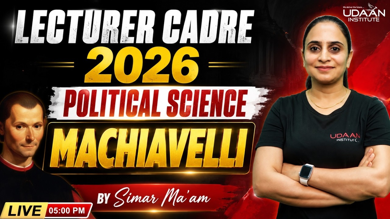 Machiavelli | DAY-11 | LECTURER CADRE POLITICAL SCIENCE 2026 | BY SIMAR MA'AM