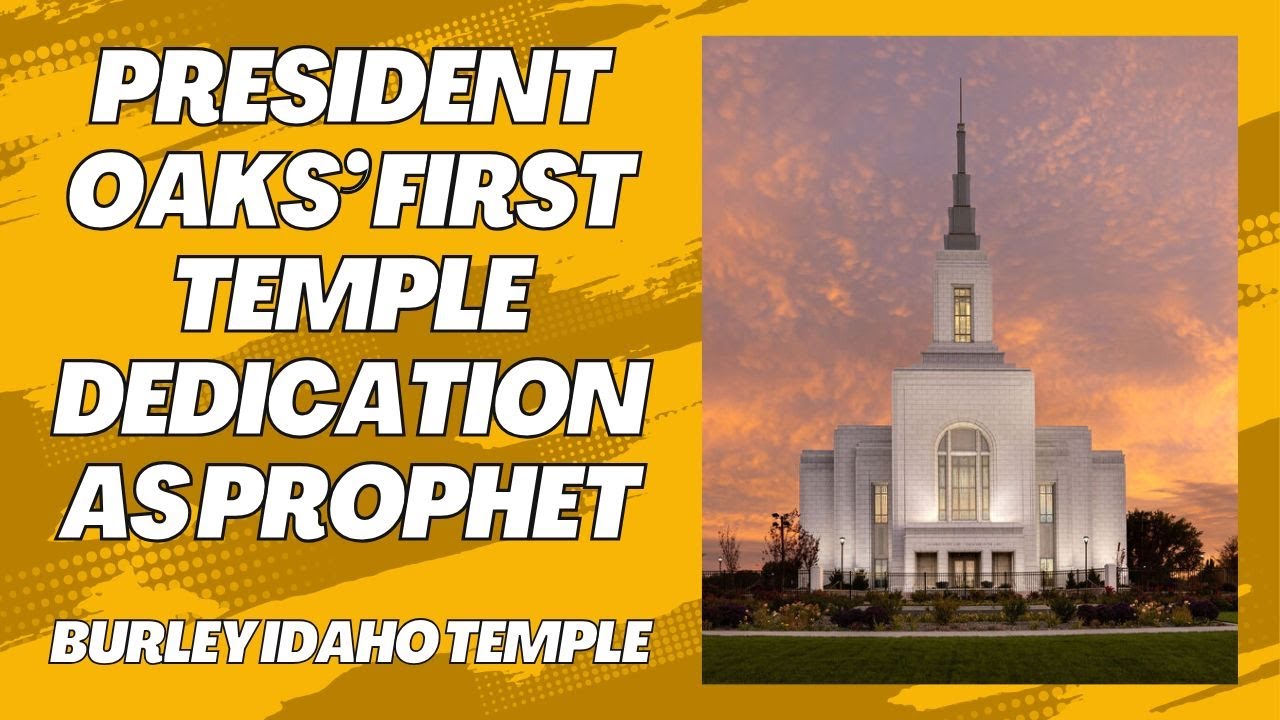 President Oaks’ First Temple Dedication as Prophet