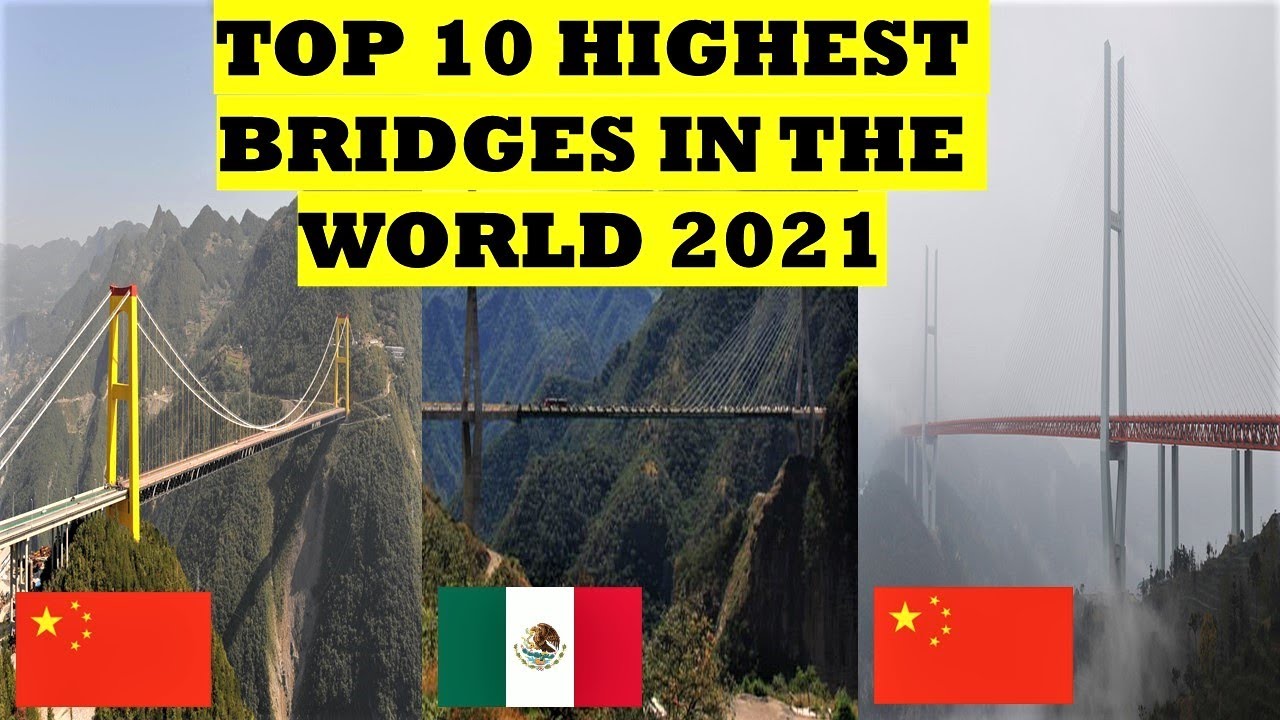 Top 10 Highest Bridges in the World 2021