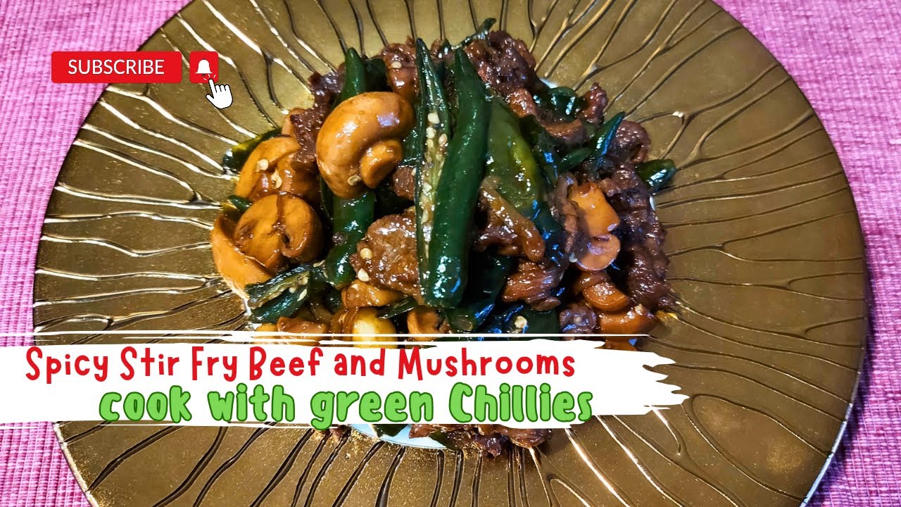 Spicy Stir Fry Beef and  Button Mushrooms cook with Green Chillies