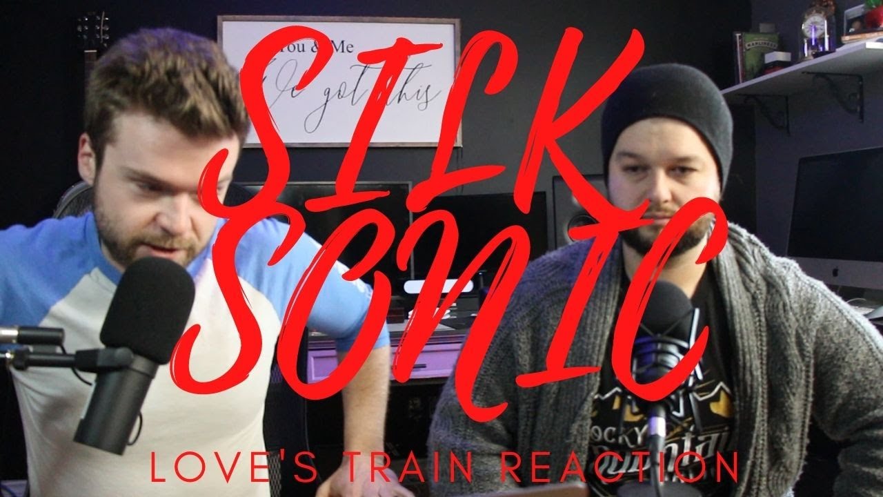 SILK SONIC - LOVE'S TRAIN - REACTION - I THINK I'M IN LOVE