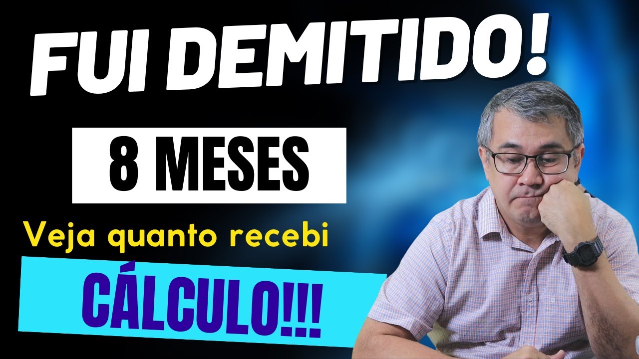 FUI DEMITIDO APÓS 8 MESES DE TRABALHO (Veja quanto recebi) - Cálculo passo a passo.