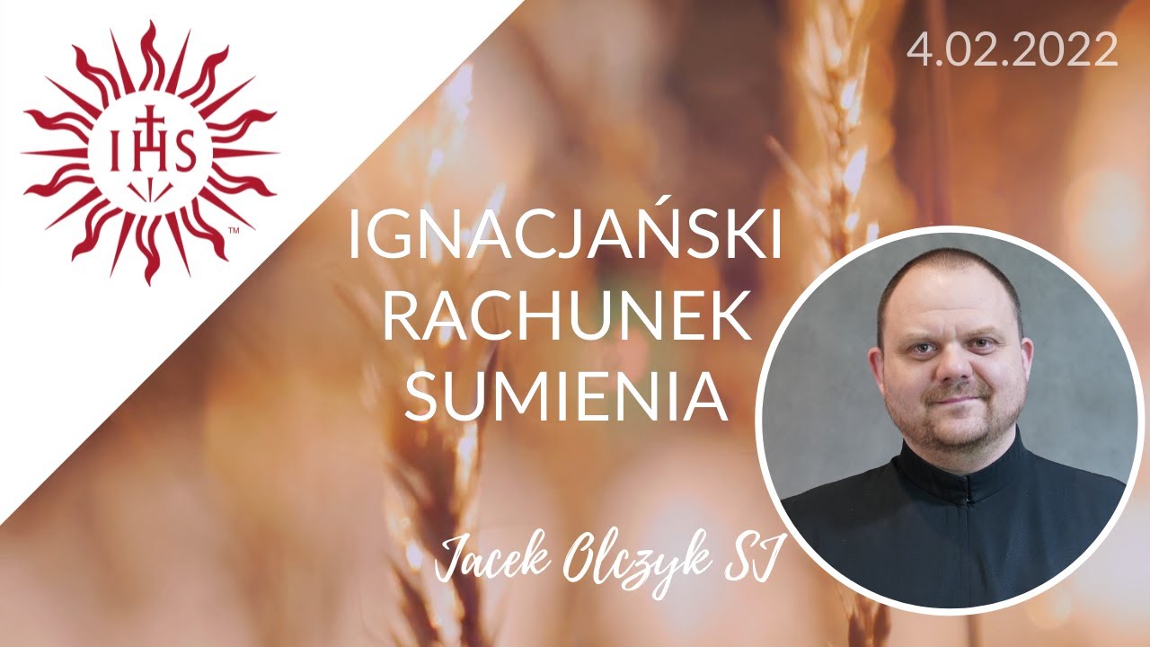 Ignacjański rachunek sumienia | Jacek Olczyk SJ | 04.02.2022