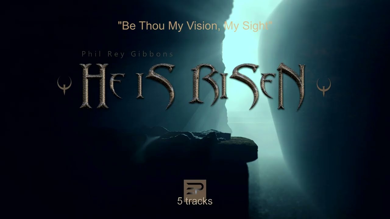Be Thou My Vision My Sight | CHRISTIAN METAL VOCAL ORCHESTRAL | Free download - EP | HE IS RISEN