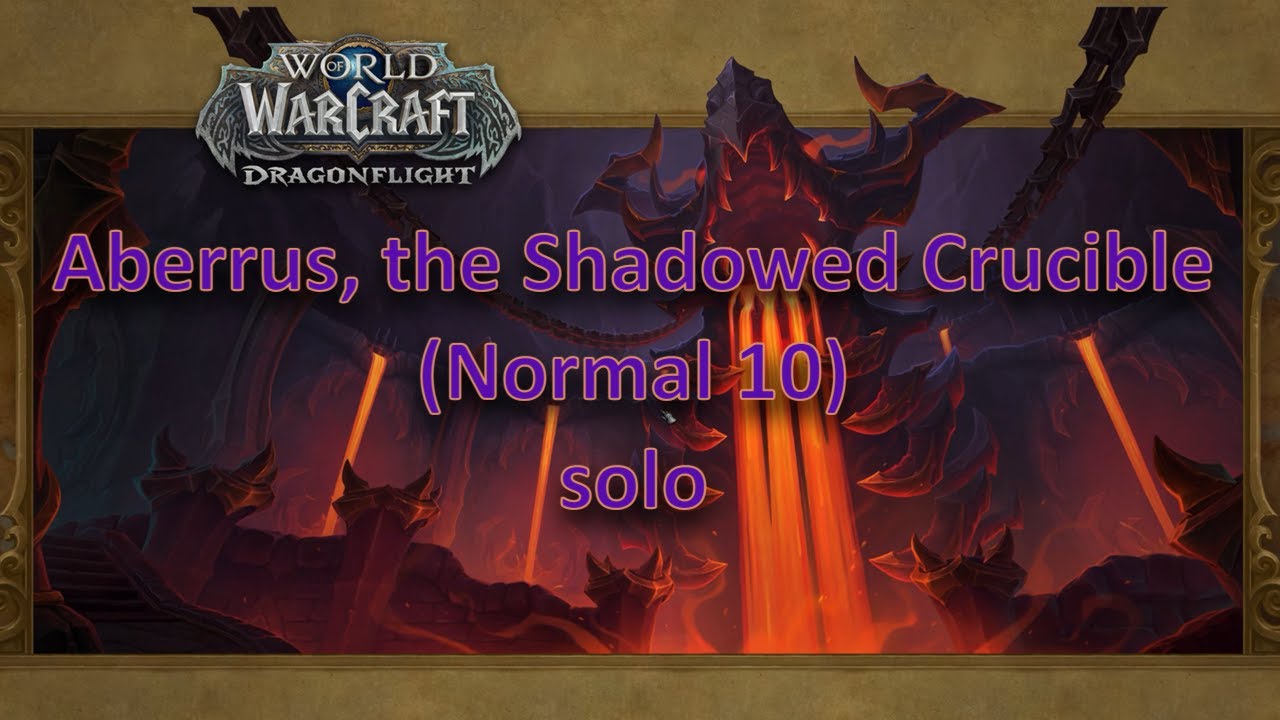 WoW Aberrus, the Shadowed Crucible (Aberrus, Schmelztiegel der Schatten) solo