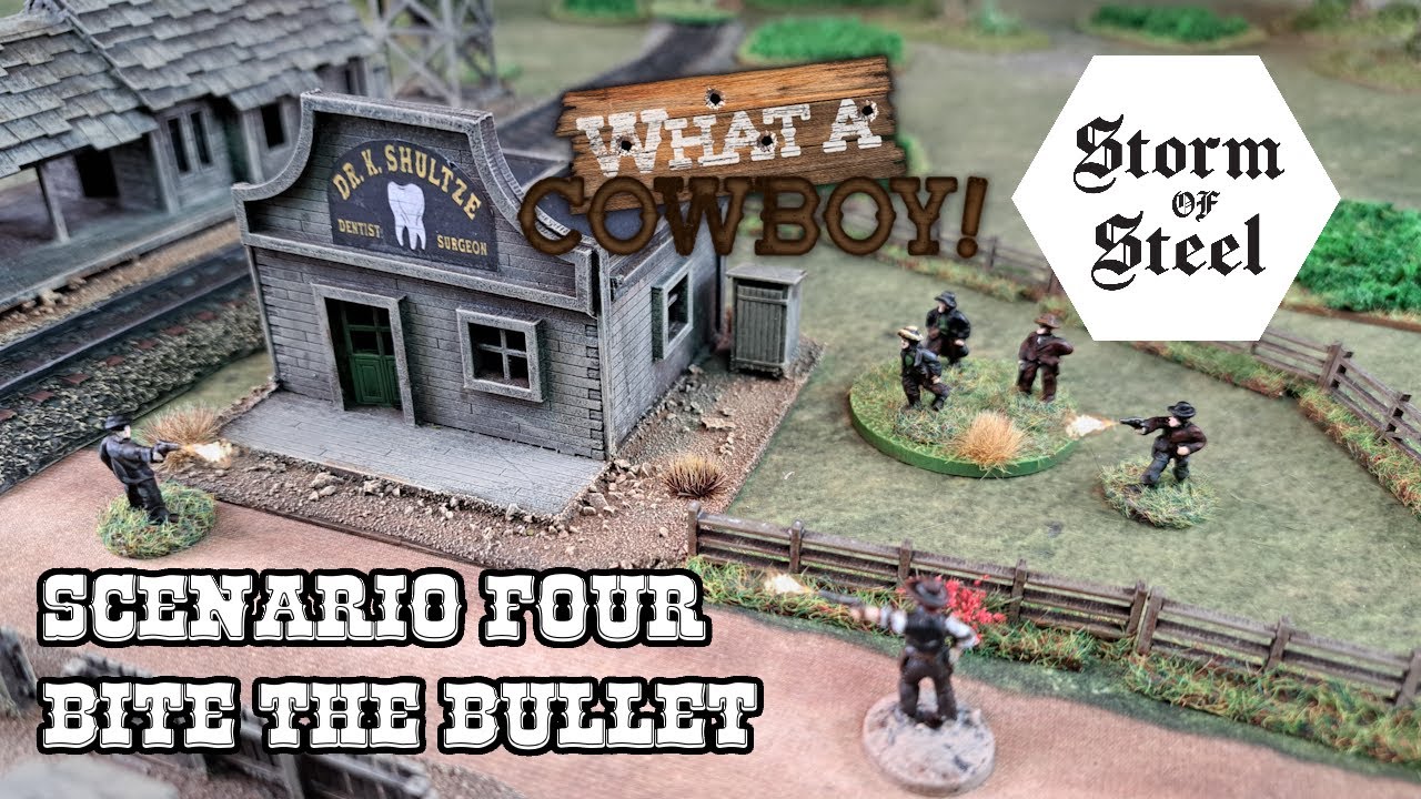 What a Cowboy! Scenario Four Bite the Bullet | Storm of Steel Wargaming