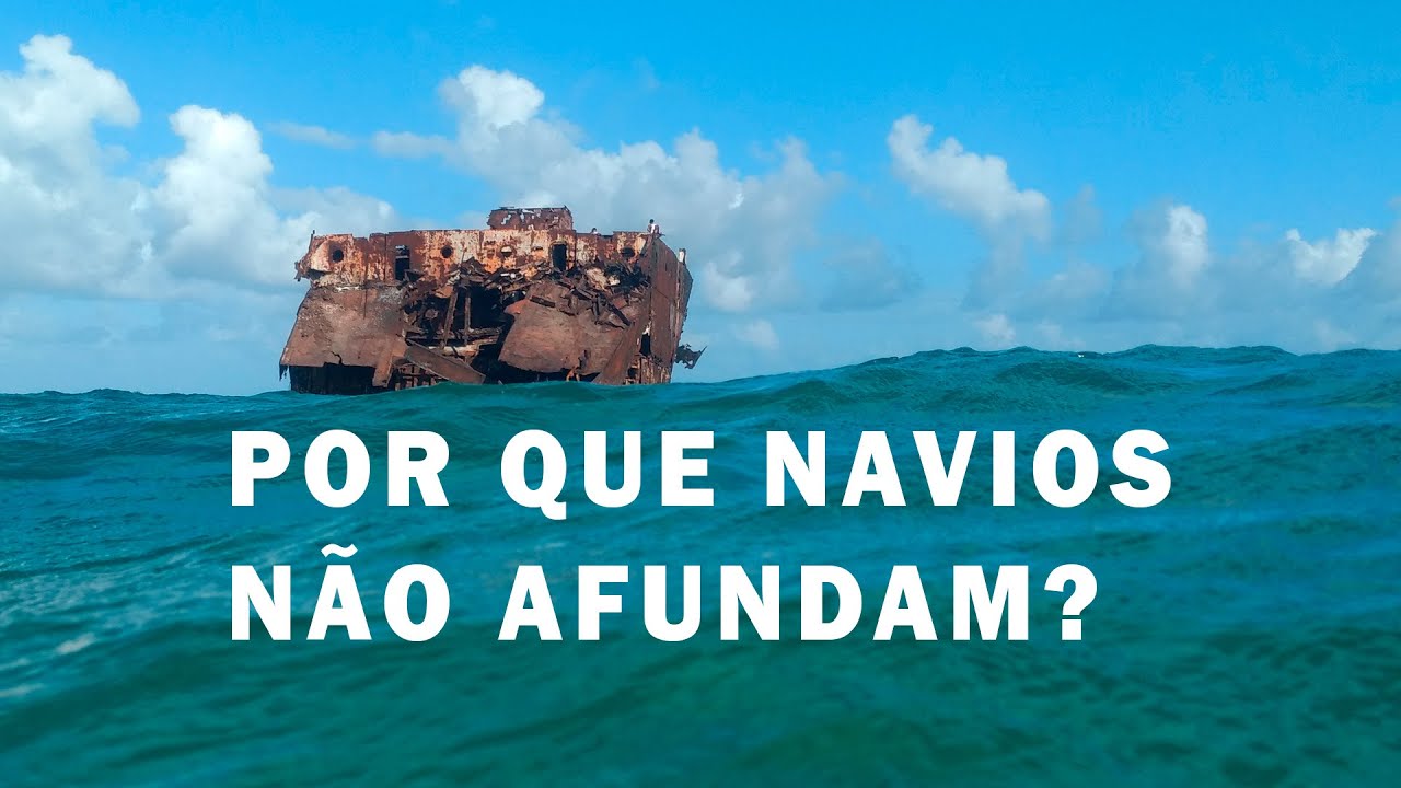 Por que os NAVIOS não afundam?