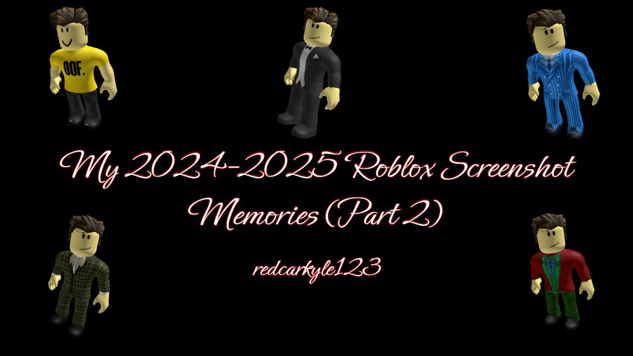 My Roblox Screenshot Memories 2024 - 2025 (Part 2)